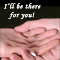 I Am There For You!