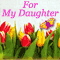 Proud Of You, My Daughter!
