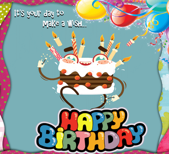 It’S Your Day To Make A Wish.