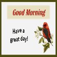 Good Morning And Have A Great Day.