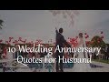 10 Wedding Anniversary Quotes for...