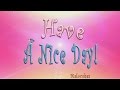 ðŸ“€ Have A NICE...